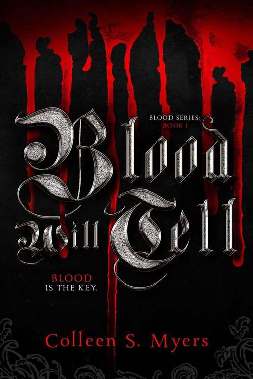 Blood Will Tell: The Blood is the Key