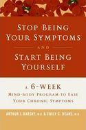 Stop Being Your Symptoms and Start Being Yourself