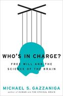 Who's In Charge? Free Will And The Science Of The Brain