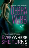 EVERYWHERE SHE TURNS by Debra Webb