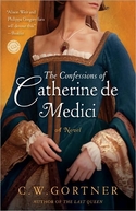 The Confessions Of Catherine De Medici