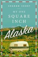 My One Square Inch Of Alaska