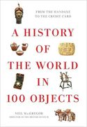 A History Of The World In 100 Objects