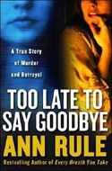 Too Late to Say Goodbye