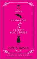 Vows, Vendettas and a Little Black Dress