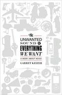 The Unwanted Sound Of Everything We Want