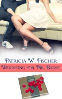 WEIGHTING FOR MR. RIGHT