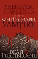Sherlock Holmes The Whitechapel Vampire