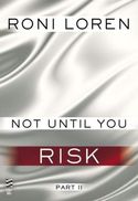 NOT UNTIL YOU RISK