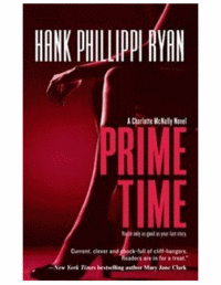 An Autographed Book & Bag of Treats (for 10
Winners!) in Hank Phillippi Ryan’s PRIME TIME Contest