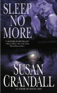 Susan Crandall’s SLEEP NO MORE will leave you sleepless. So here’s the antidote.
