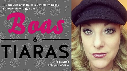 Boas & Tiaras at the Adolphus Hotel on June 10th at 1pm
