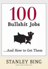 100 BULLSHIT JOBS...AND HOW TO GET THEM