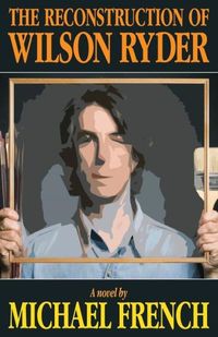 THE RECONSTRUCTION OF WILSON RYDER