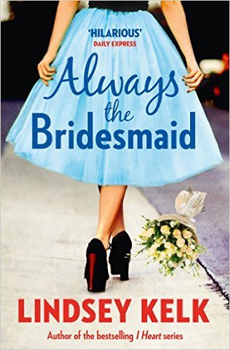 Always The Bridesmaid by Lindsey Kelk