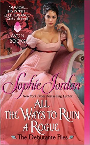 All the Ways to Ruin a Rogue by Sophie Jordan