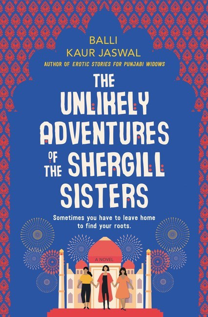 THE UNLIKELY ADVENTURES OF THE SHERGILL SISTERS