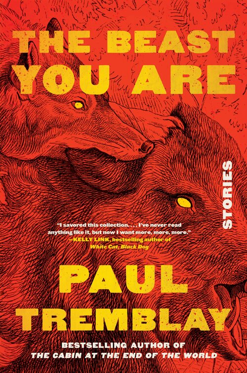 The Beast You Are by Paul Tremblay