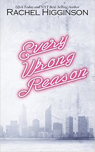 EVERY WRONG REASON