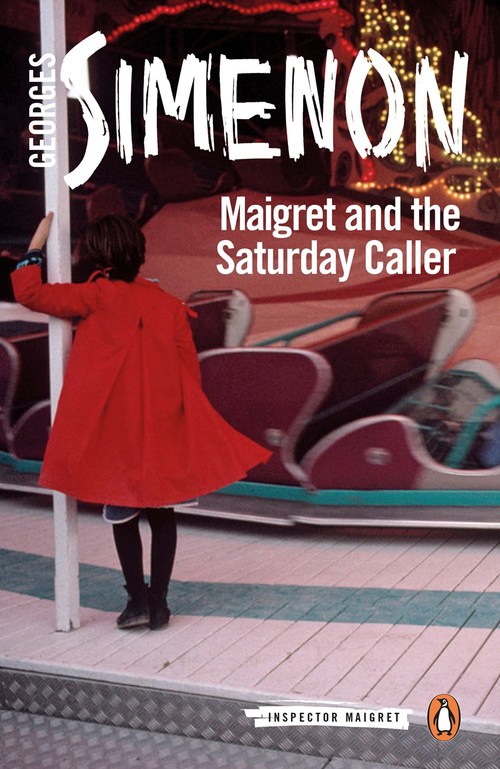 MAIGRET AND THE SATURDAY CALLER