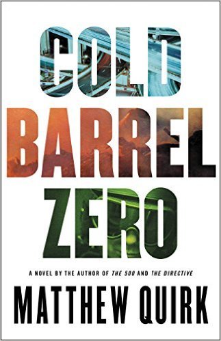 Cold Barrel Zero by Matthew Quirk