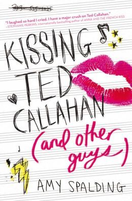KISSING TED CALLAHAN (AND OTHER BOYS)