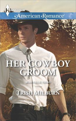 Her Cowboy Groom by Trish Milburn