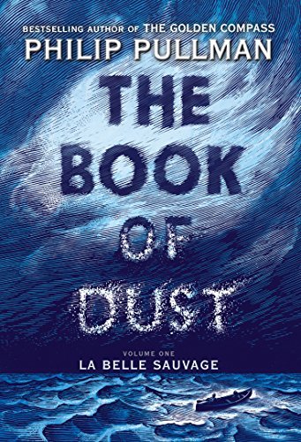 THE BOOK OF DUST:  LA BELLE SAUVAGE (BOOK OF DUST, VOLUME 1)