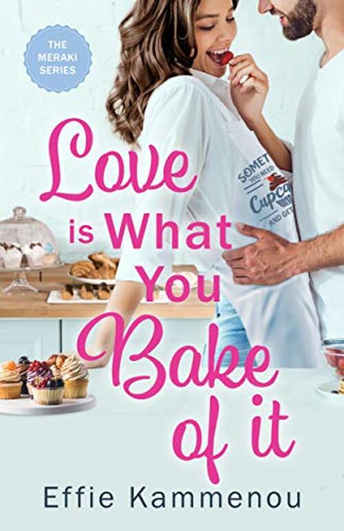 LOVE IS WHAT YOU BAKE OF IT