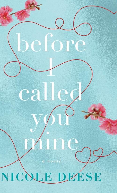 Before I Called You Mine by Nicole Deese