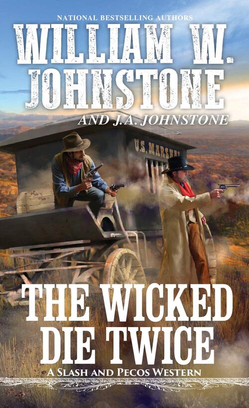 The Wicked Die Twice by J.A. Johnstone