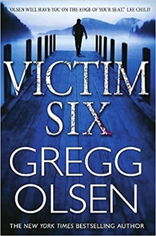 Victim Six by Gregg Olsen