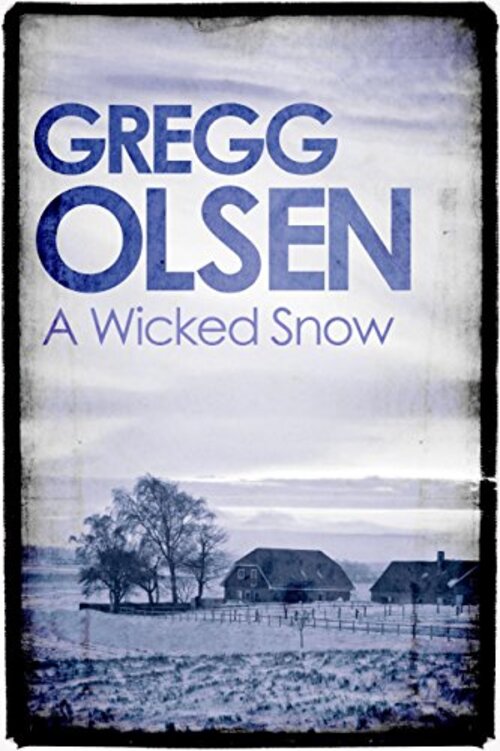 A Wicked Snow by Gregg Olsen