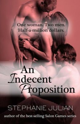 An Indecent Proposition by Stephanie Julian