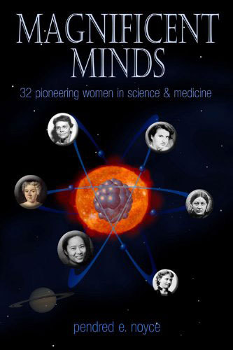 MAGNIFICENT MINDS: SIXTEEN PIONEERING WOMEN IN SCIENCE AND MATH