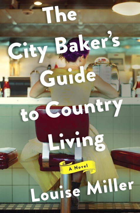 THE CITY BAKER'S GUIDE TO COUNTRY LIVING