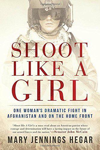 Shoot Like a Girl by Mary Jennings Hegar