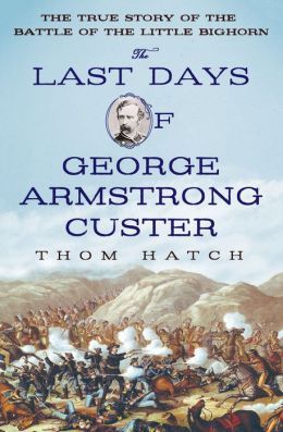 THE LAST DAYS OF GEORGE ARMSTRONG CUSTER