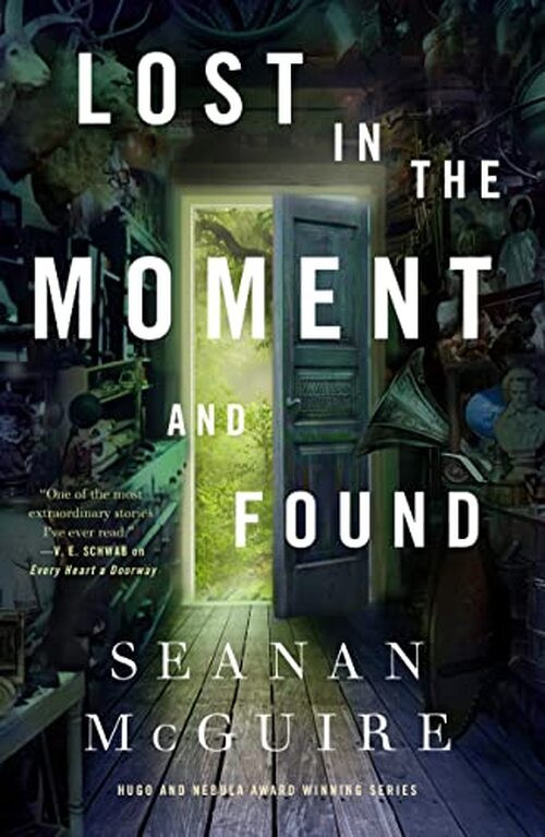 Lost in the Moment and Found by Seanan McGuire