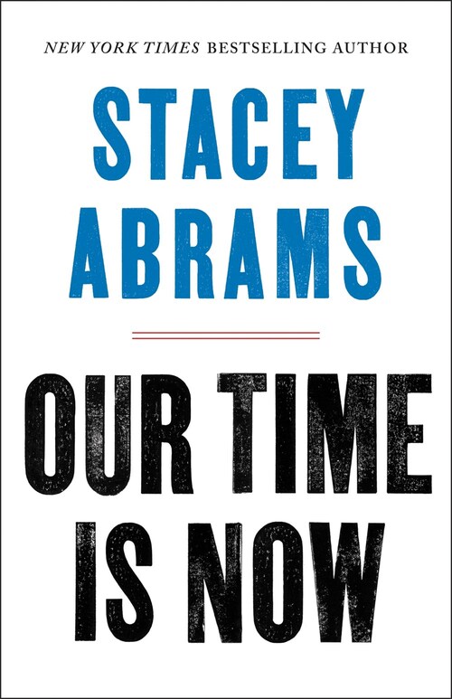 Our Time Is Now by Stacey Abrams