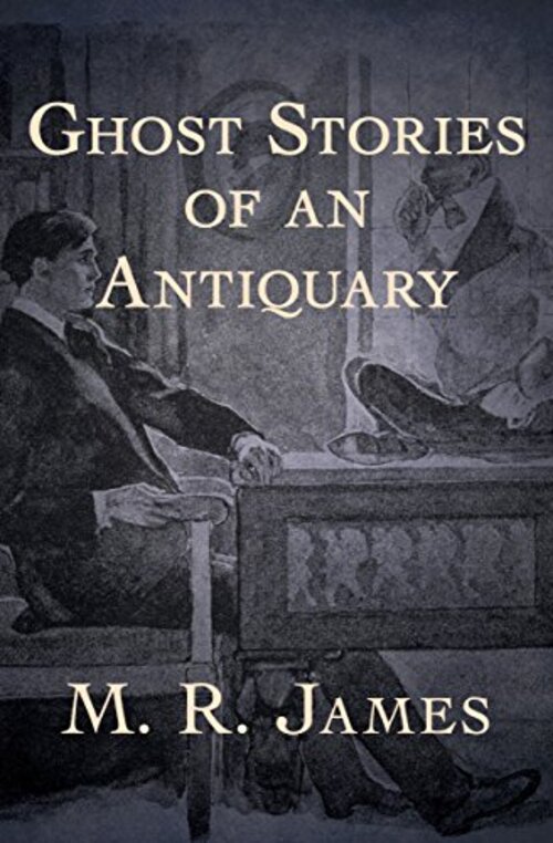 GHOST STORIES OF AN ANTIQUARY