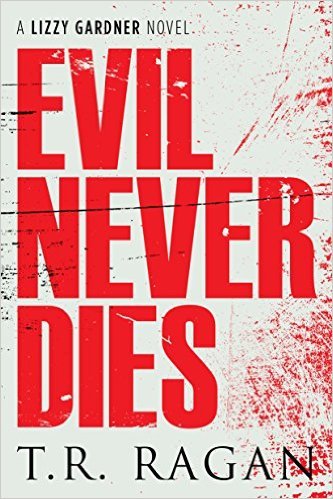 Evil Never Dies by T.R. Ragan