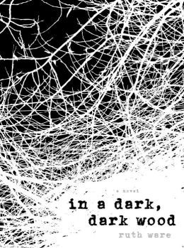 In a Dark, Dark Wood by Ruth Ware