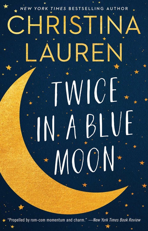 Twice in a Blue Moon by Christina Lauren