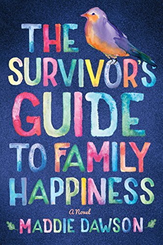 THE SURVIVOR'S GUIDE TO FAMILY HAPPINESS