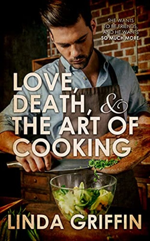 LOVE, DEATH, AND THE ART OF COOKING