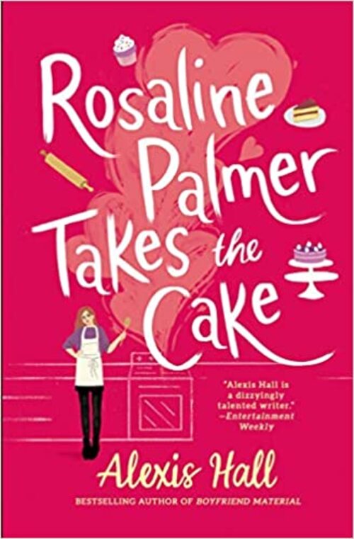 Rosaline Palmer Takes the Cake by Alexis Hall