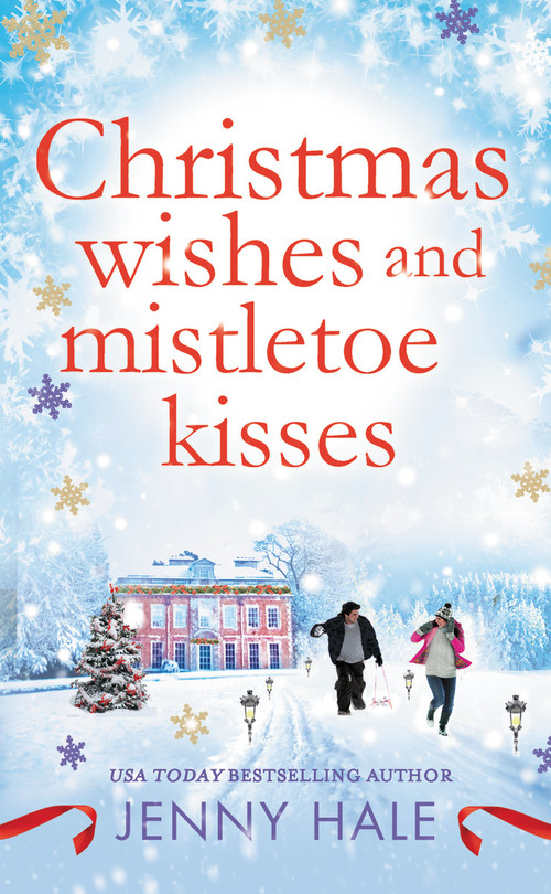 Christmas Wishes and Mistletoe Kisses by Jenny Hale