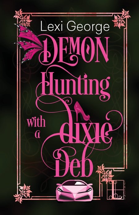 DEMON HUNTING WITH A DIXIE DEB