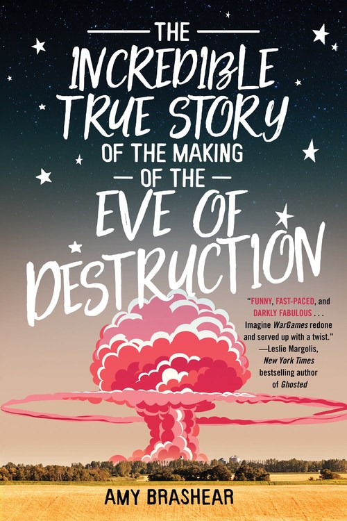 THE INCREDIBLE TRUE STORY OF THE MAKING OF THE EVE OF DESTRUCTION